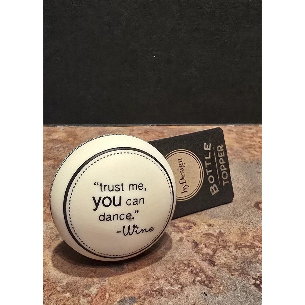 DEMDACO “Trust Me You Can Dance – Wine” Bottle Stopper Funny Barware Gift